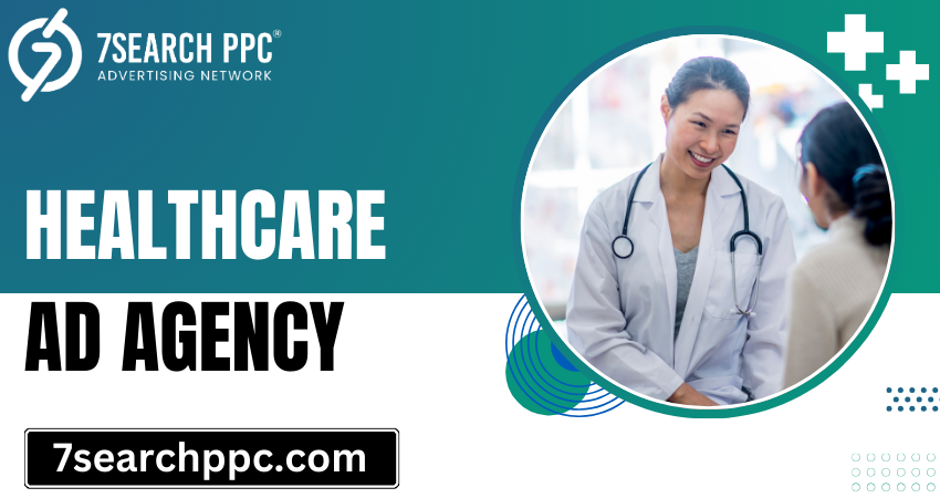 Why Your Business Needs a Healthcare Ad Agency for Growth