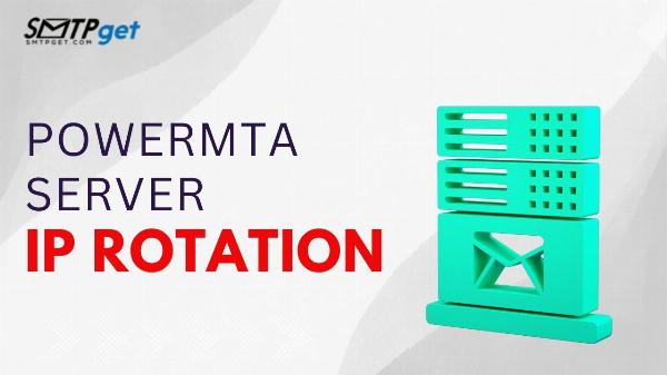 Maximizing Email Deliverability: A Guide to PowerMTA Server IP Rotation